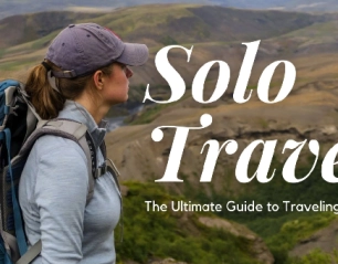 Solo Travel: Empowering Journeys for the Modern Explorer